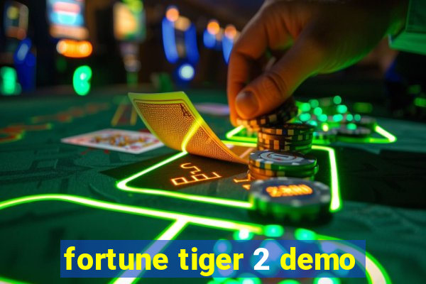 fortune tiger 2 demo